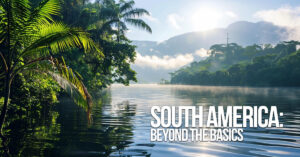 FUN-South America_ Beyond the Basics_