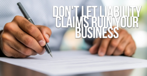 BUSINESS-Don&#039;t Let Liability Claims Ruin Your Business