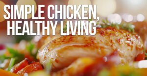 LIFE-Simple Chicken, Healthy Living