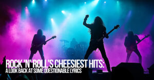 FUN-Rock &#039;n&#039; Roll&#039;s Cheesiest Hits_ A Look Back at Some Questionable Lyrics