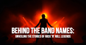FUN-Behind the Band Names_ Unveiling the Stories of Rock &amp;#039;n&amp;#039; Roll Legends