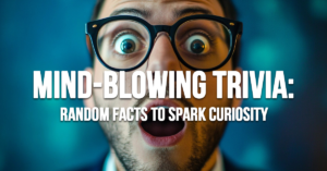 FUN-Mind-Blowing Trivia_ Random Facts to Spark Curiosity