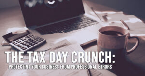 BUSINESS-The Tax Day Crunch_ Protecting Your Business from Professional Errors