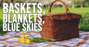 FUN-Baskets, Blankets, and Blue Skies