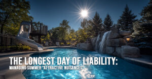 HOME-The Longest Day of Liability_ Managing Summer _Attractive Nuisances_