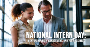 BUSINESS-National Intern Day_ Mentorship, Risk Management, and Your Business